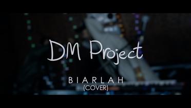 Biarlah - Nidji Cover (DM Project)