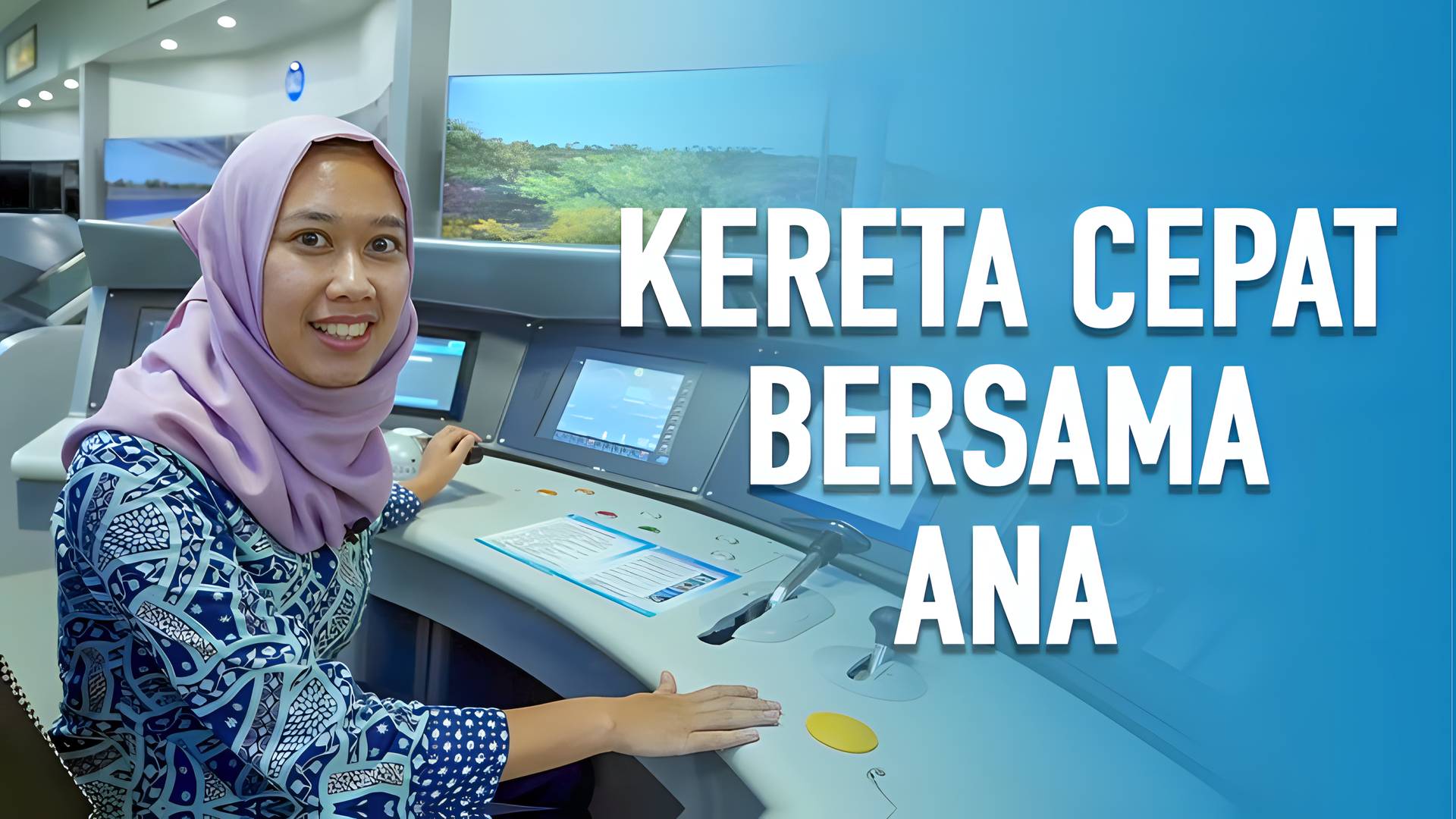 Lebih Memahami Kereta Cepat bersama Ana