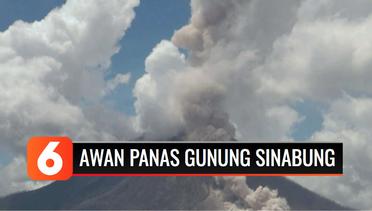 Gunung Sinabung Kembali Muntahkan Awan Panas | Liputan 6