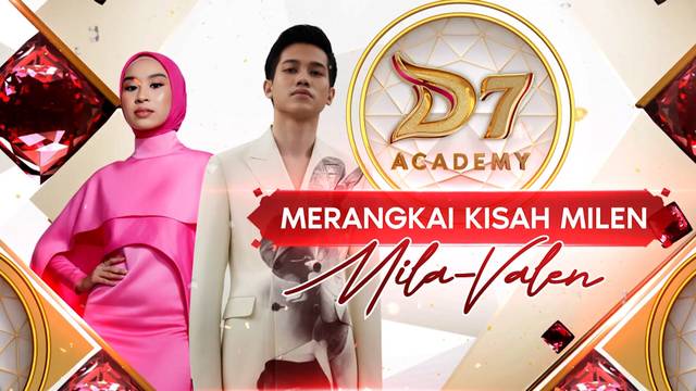 D'Academy 7 Merangkai Kisah Milen: Mila-Valen