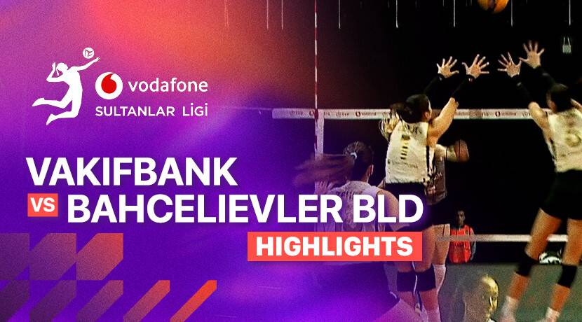 Vakifbank vs Bahcelievler Bld