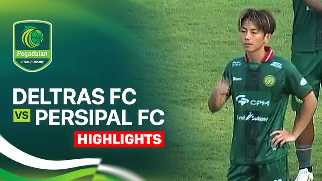 Deltras FC vs Persipal FC - Highlight | Pegadaian Championship 2025/26