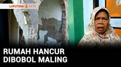 Rumah Hancur Dibobol Maling | Liputan 6