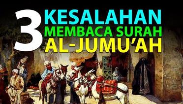 3 Kesalahan Saat Membaca Surah Al-Jumu'ah [Episode 24] Lintasan Tajwid 1438 H