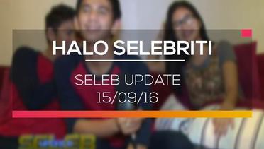 Seleb Update - Halo Selebriti 15/09/16