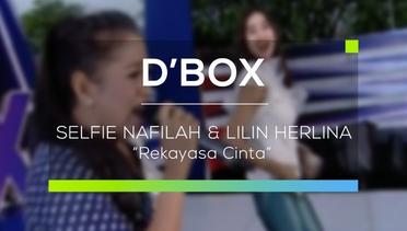 Selfi Nafilah fan Lilin Herlina - Rekayasa Cinta (D'Box)