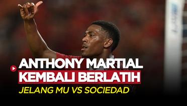 Anthony Martial Kembali Jalani Latihan Jelang Laga MU Vs Real Sociedad