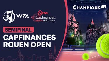 WTA 250: Open Capfinances Rouen Mtropole - Semifinals