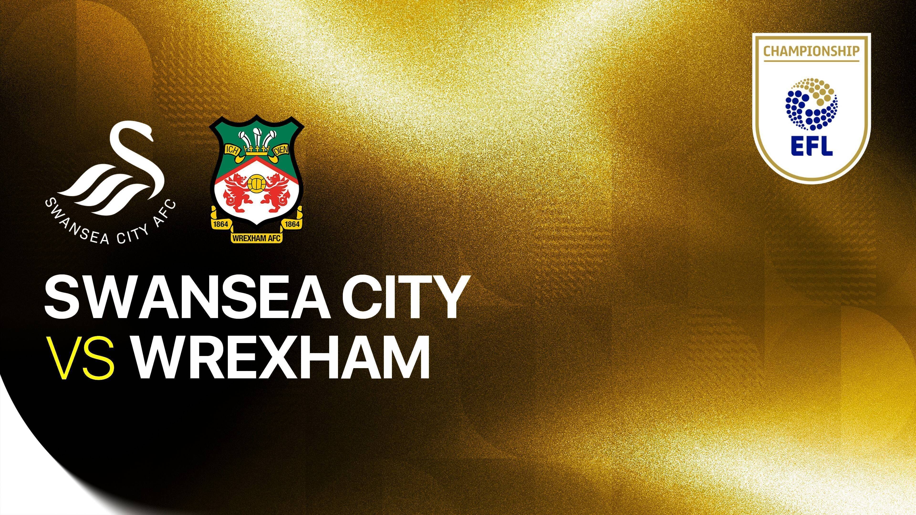 Swansea City AFC vs Wrexham FC