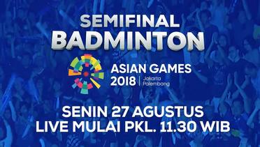 Berikan 300% Dukunganmu untuk Atlet Badminton Indonesia di Semifinal Badminton Asian Games 2018