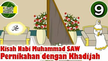 Kisah Nabi Muhammad SAW Part 9 - Pernikahan Muhammad dan Khadijah | Kisah Islami Channel