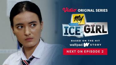 My Ice Girl - Vidio Original Series | Next On Episode 2