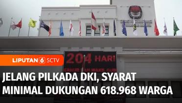 Jelang Pilkada DKI Jakarta, Syarat Minimal Dapat Dukungan 618.968 Warga | Liputan 6