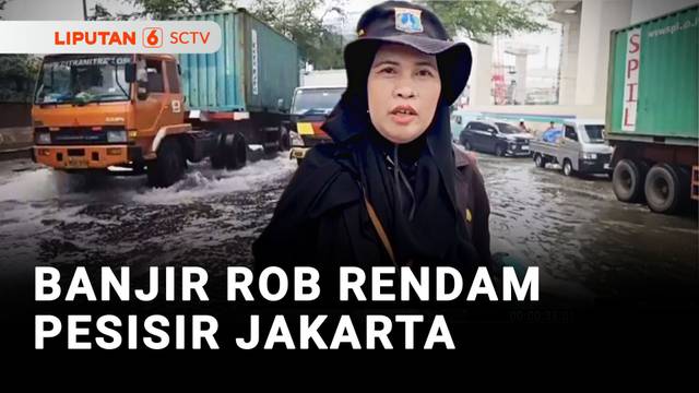 Banjir Rob Rendam Pesisir Jakarta hingga Ketinggian Satu Meter | Liputan 6