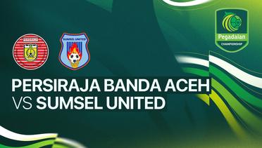 Persiraja Banda Aceh vs Sumsel United - Full Match | Pegadaian Championship 2025/26