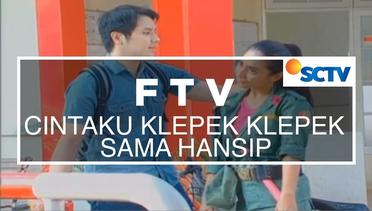 FTV SCTV  - Cintaku Klepek Klepek Sama Hansip
