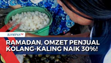 Pekan Pertama Bulan Ramadan, Omzet Penjual Kolang-Kaling Naik hingga 30 Persen!