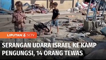 Serangan Udara Zionis Israel Hantam Kamp Pengungsi di Jalur Gaza, 14 Orang Tewas | Liputan 6
