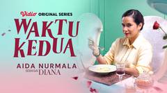 Waktu Kedua - Vidio Original Series | Aida Nurmala as Diana
