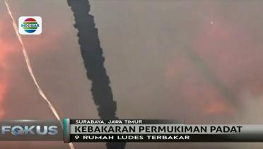 Kebakaran Hanguskan 9 Rumah di Surabaya - Fokus Sore