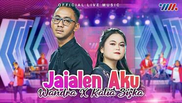 Wandra Ft Kalia Siska - Jajalen Aku (Official Live Music)