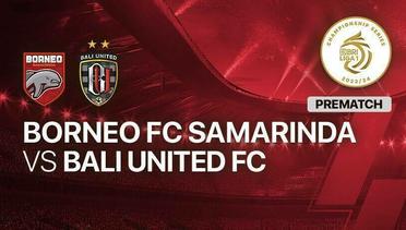 Jelang Kick Off Pertandingan - Borneo FC Samarinda vs Bali United