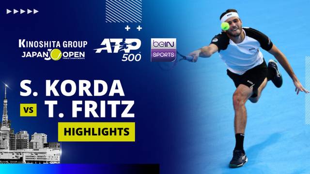 S. Korda vs T. Fritz - Highlight | ATP 500: Kinoshita Group Japan Open Tennis Championships 2025