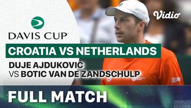 Full Match | Croatia (Duje Ajdukovic) vs Netherlands (Van De Zandschulp) | Davis Cup 2023
