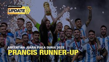 Liputan6 Update: Argentina Juara Piala Dunia 2022, Prancis Runner-up