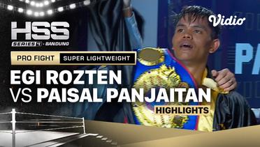 Highlights - Egi Rozten vs Paisal Panjaitan | Pro Fight - Lightweight | HSS Series 4 Bandung (Nonton Gratis)