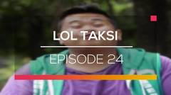 LOL Taksi - Episode 24