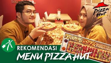 Rekomendasi 5 Menu Baru Pizza Hut, Hati-Hati Bikin Nagih!