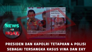 Presiden dan Kapolri Tetapkan 4 Polisi Sebagai Tersangka Kasus Vina dan Eky | NEWS OR HOAX