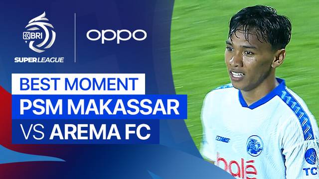 Best Moment PSM Makassar vs Arema FC | BRI Super League 2025/26