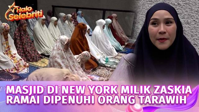 Masjid Zaskia Adya Mecca Mulai Dipadati Jamaah Tarawih di New York Bikin Takjub | Halo Selebriti