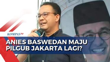 Anies Baswedan Angkat Bicara soal Kans Maju di Pilgub Jakarta 2024!