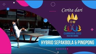 Cerita Dari Kamboja : Hybrid, Sepakbola & Ping Pong