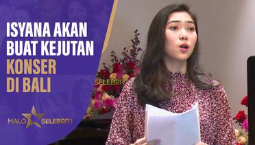 Isyana Sarasvati Akan Bikin Kejutan Konser Di Bali | Halo Selebriti