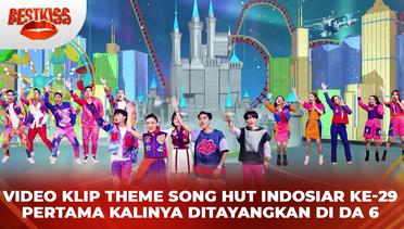 Pertama Kalinya, Video Klip Theme Song HUT Indosiar ke-29 Ditayangkan di DA 6 | Bestkiss