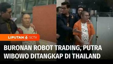 Pendiri Robot Trading Viral Blast Global, Putra Wibowo Ditangkap Setelah Dua Tahun Buron | Liputan 6
