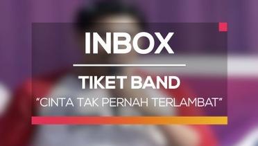 Tiket Band - Cinta Tak Pernah Terlambat (Live on Inbox)