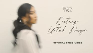 Nadiya Rawil - Datang Untuk Pergi | Official Lyric Video