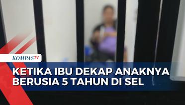 Tuai kecaman! Ketika ibu Dekap Anaknya yang Berusia 5 Tahun di Sel Kejari Makassar