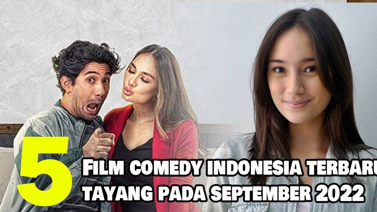 5 Rekomendasi Film Comedy Indonesia Terbaru Yang Tayang Pada September 2022 Full Movie Vidio 