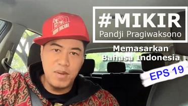 MIKIR EPS 19: Memasarkan bahasa Indonesia kepada dunia