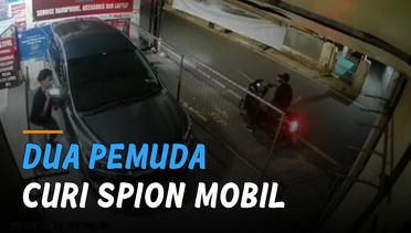 Dua Pemuda Curi Spion Mobil, Aksinya Terekam CCTV