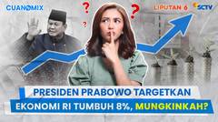 Presiden Prabowo Targetkan Ekonomi RI Tumbuh Delapan Persen, Mungkinkah? | Cuanomix