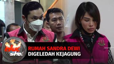 Rumah Sandra Dewi Digeledah Kejagung | Hot Shot
