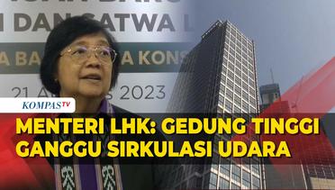Menteri LHK Siti Nurbaya Sebut Gedung Tinggi di Jakarta Pengaruhi Sirkulasi Udara