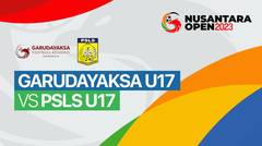 Garudayaksa Academy U17 vs PSLS U17 - Full Match | Nusantara Open 2023